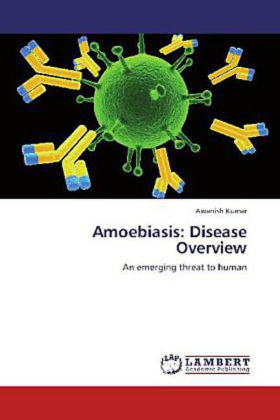Amoebiasis: Disease Overview
