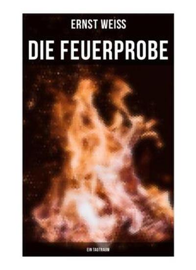 Die Feuerprobe: Ein Tagtraum