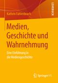 Medien, Geschichte und Wahrnehmung