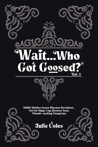 Wait...Who Got Goosed(TM) Vol. 2