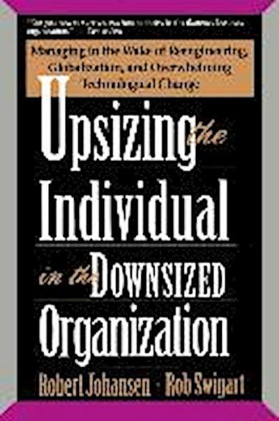 Upsizing the Individual in the Downsized Corporation