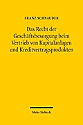 Das Recht der Geschäftsbesorgung beim Vertrieb von Kapitalanlagen und Kreditvertragsprodukten