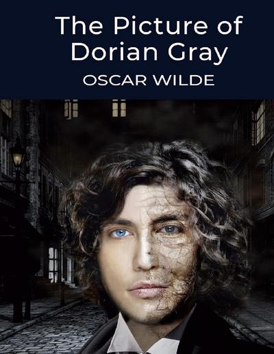 Oscar Wilde: Picture of Dorian Gray, by Oscar Wilde