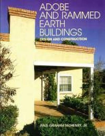 Adobe and Rammed Earth Buildings: Design and Construction
