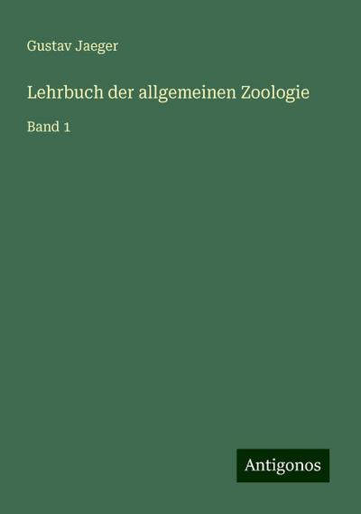 Jaeger, G: Lehrbuch der allgemeinen Zoologie