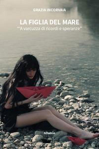 La figlia del mare. ’’A varcuzza di ricordi e speranze’