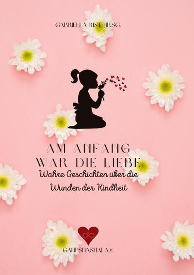 Am Anfang war die Liebe