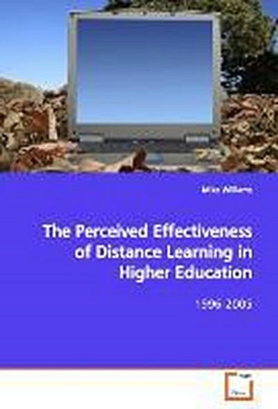 The Perceived Effectiveness of Distance Learning in  Higher Education