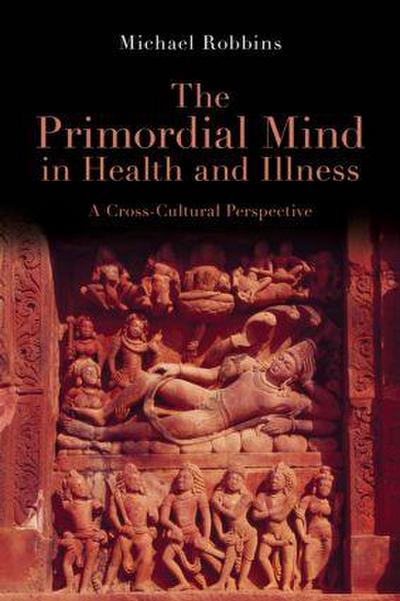 The Primordial Mind in Health and Illness