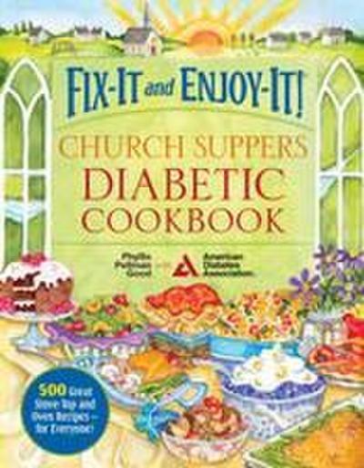 Fix-It and Enjoy-It! Church Suppers Diabetic Cookbook
