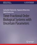Time-Fractional Order Biological Systems with Unce