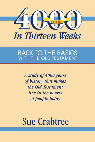 4,000 Years in Thirteen Weeks: Back to the Basics with the Old Testament