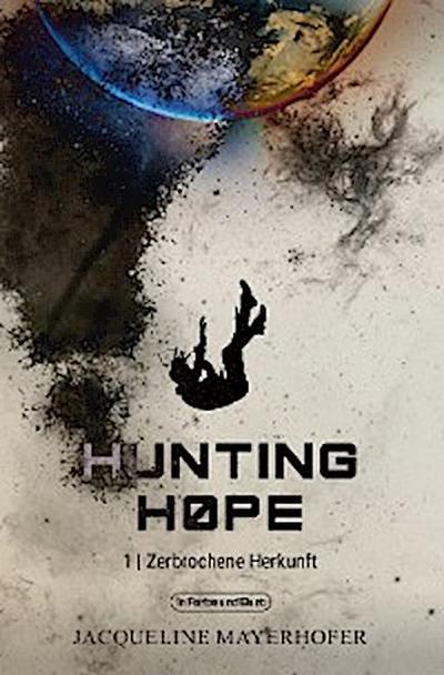 Hunting Hope - Teil 1: Zerbrochene Herkunft