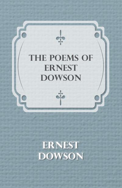 The Poems of Ernest Dowson