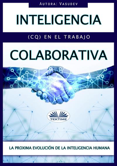 Inteligencia Colaborativa (CQ) En El Trabajo