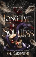 Long Live the Soulless (Dark Maji, #5)
