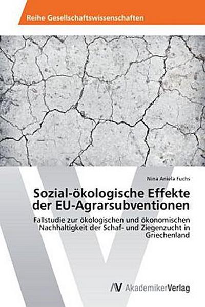 Sozial-ökologische Effekte der EU-Agrarsubventionen