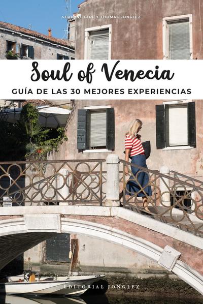 Soul of Venecia: Guía de Las 30 Mejores Experiencias