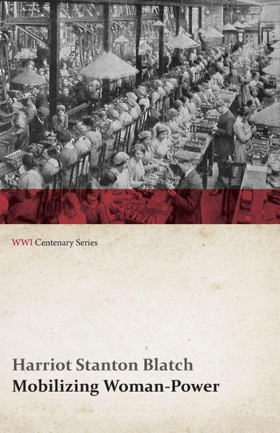 Mobilizing Woman-Power (WWI Centenary Series)