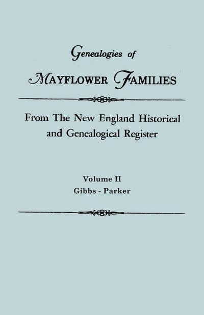 Genealogies of Mayflower Families from the New England Historical and Genealogical Register. in Three Volumes. Volume II
