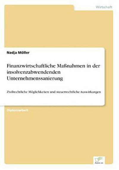 Finanzwirtschaftliche Maßnahmen in der insolvenzabwendenden Unternehmenssanierung