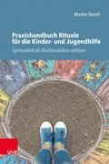 Praxishandbuch Rituale für die Kinder- und Jugendh
