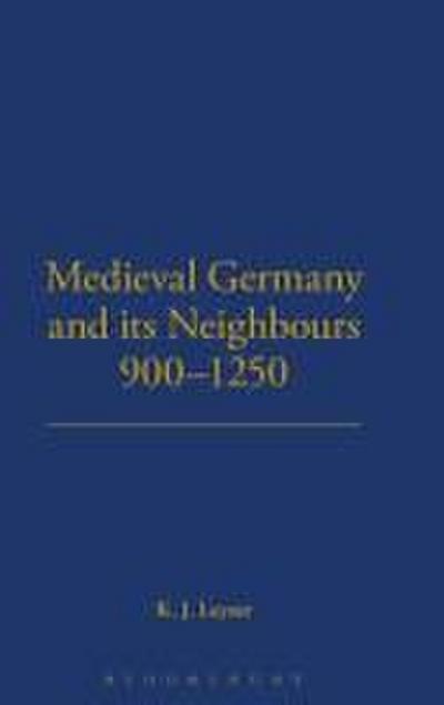 Medieval Germany and its Neighbours, 900-1250