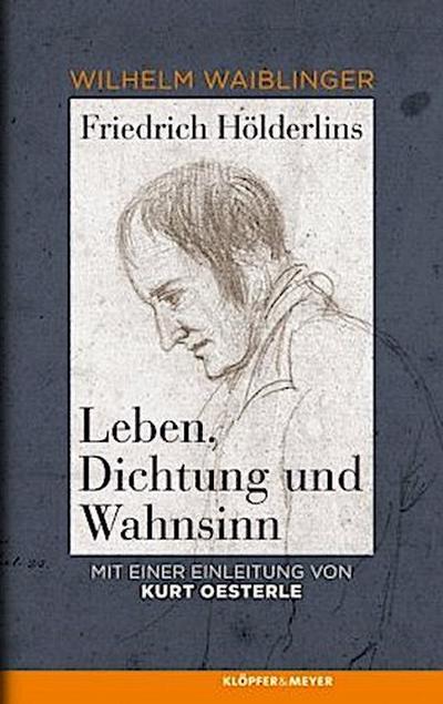 Friedrichs Hölderlins Leben, Dichtung und Wahnsinn
