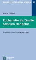Die Eucharistie als Quelle sozialen Handelns