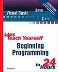 Sams Teach Yourself Beginning Programming in 24 Ho