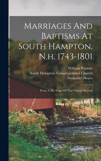 Marriages And Baptisms At South Hampton, N.h. 1743-1801