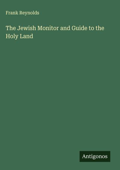 The Jewish Monitor and Guide to the Holy Land