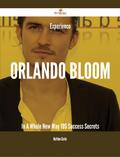 Experience Orlando Bloom In A Whole New Way - 195 Success Secrets