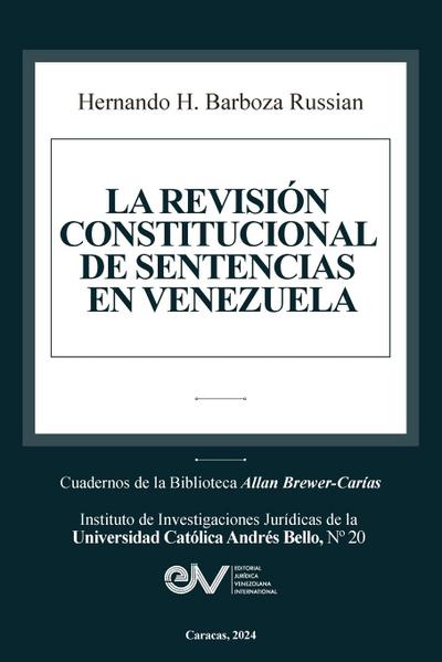 LA REVISIÓN CONSTITUCIONAL DE SENTENCIAS EN VENEZUELA