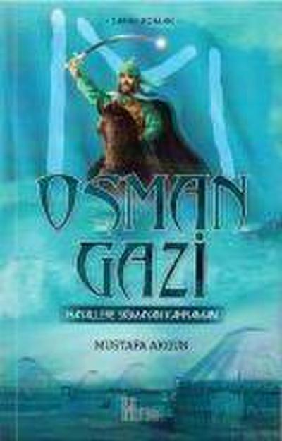 Hayallere Sigmayan Kahraman Osman Gazi