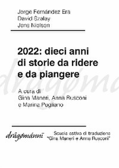 2022: dieci anni di storie da ridere e da piangere