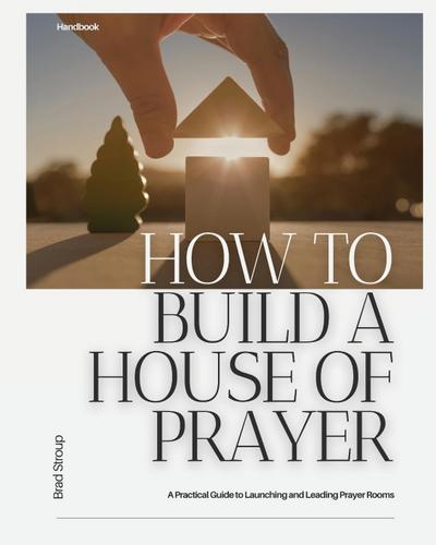 How to Build a House of Prayer