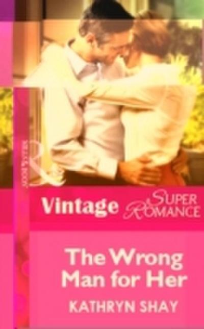Wrong Man For Her (Mills & Boon Vintage Superromance)