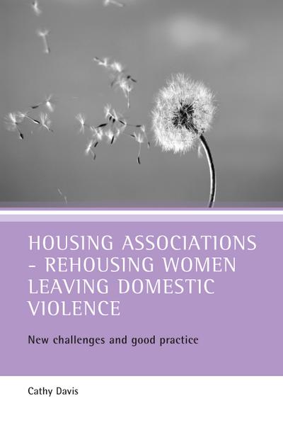 Housing associations - rehousing women leaving domestic violence