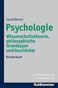 Psychologie: Wissenschaftstheorie, philosophische Grundlagen und Geschichte. Ein Lehrbuch