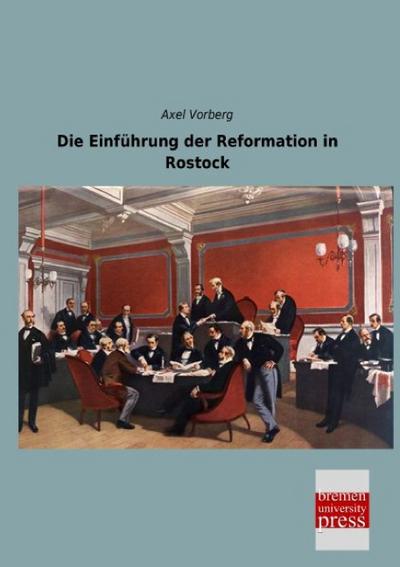 Die Einführung der Reformation in Rostock