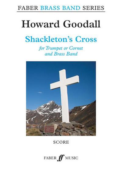 Shackleton’s Cross: For Trumpet or Cornet and Brass Band, Score & Parts