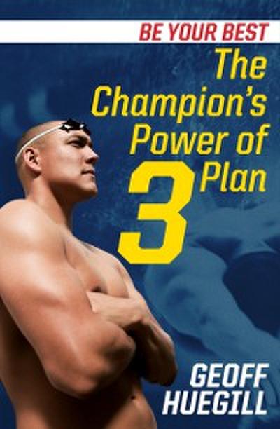 Be Your Best The Champion’s Power of 3 Plan