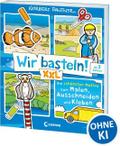 Wir basteln! XXL - Die schönsten Motive zum Malen, ...