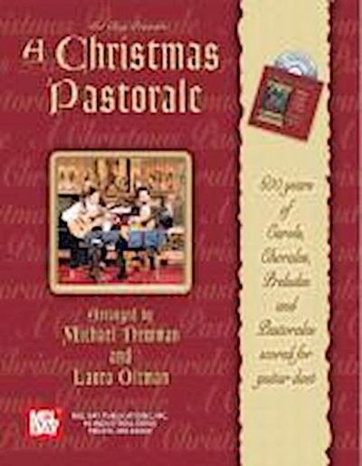 A Christmas Pastorale: 600 Years of Carols, Chorales, Preludes and Pastorales Scored for Guitar Duet [With CD]