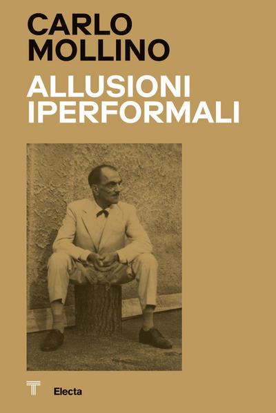 Carlo Mollino. Allusioni Iperformali-Hyperformal allusions