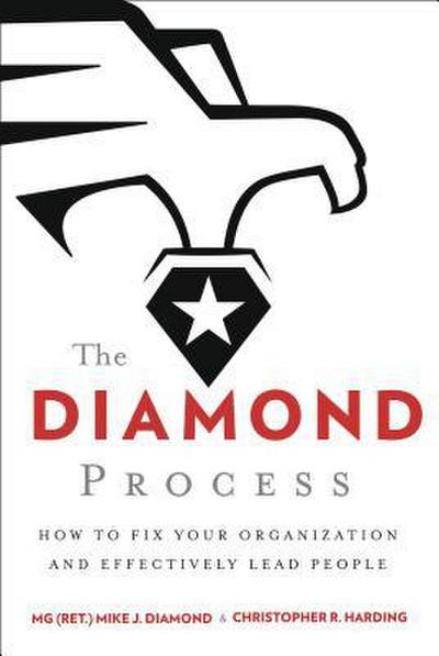 The Diamond Process: How to Fix Your Organization and Effectively Lead People