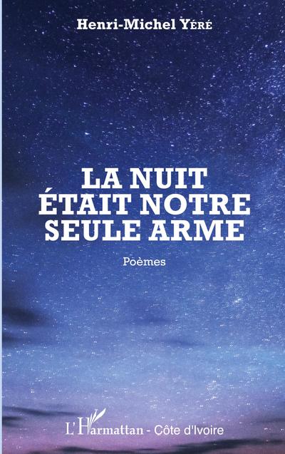 La nuit était notre seule arme