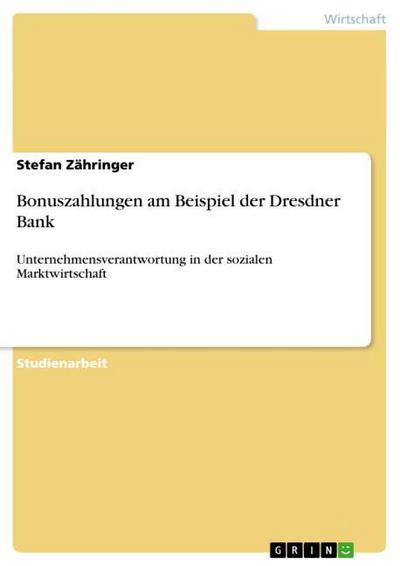 Bonuszahlungen am Beispiel der Dresdner Bank - Stefan Zähringer