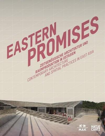 Eastern Promises: Zeitgenössische Architektur und Raumproduktion in Ostasien